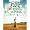 Study Guide: Lord Help Me to Understand Myself