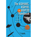 The AS9100C, AS9110, and AS9120 Handbook: Understanding Aviation, Space, and Defense Best Practices