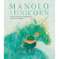 Manolo & the Unicorn: A Picture Book