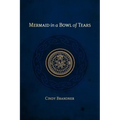 Mermaid in a Bowl of Tears
