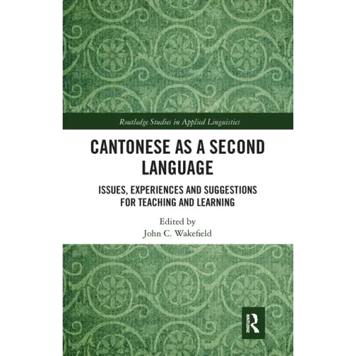 Cantonese as a Second Language: Issues, Experiences and Suggestions for Teaching and Learning