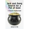 Jack and Gang Search for a Pot of Gold: A Vincent Chapter Book