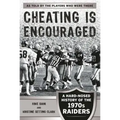 Cheating Is Encouraged: A Hard-Nosed History of the 1970s Raiders