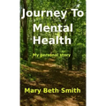 Journey to Mental Health: My Personal Story