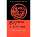Christology of the Later Fathers,