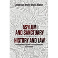 Asylum and Sanctuary in History and Law: A Social and Political Approach to Temporary Protections Around the World