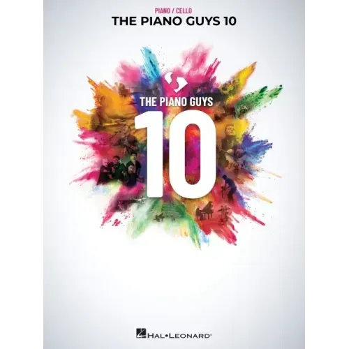 The Piano Guys 10: Matching Songbook with Arrangements for Piano and Cello from the Double CD 10th Anniversary Collection