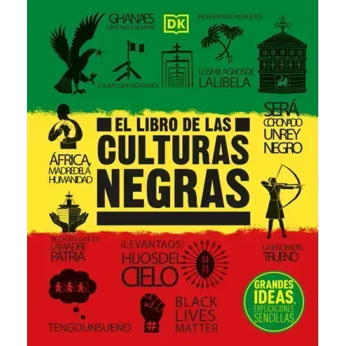 El Libro de Las Culturas Negras (the Black History Book): Grandes Ideas, Explicaciones Sencillas
