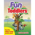 Fun For Toddlers -- Find the Hidden Image Activity Book
