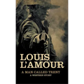 A Man Called Trent: A Western Story