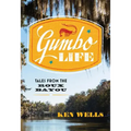 Gumbo Life: Tales from the Roux Bayou