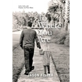 To Where You Are: Love, Loss, and Finding the Path Home