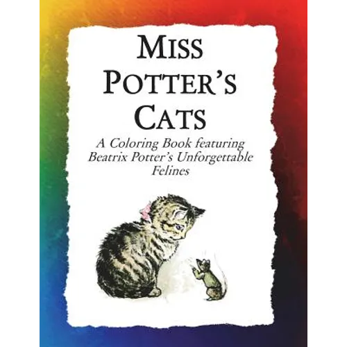 Miss Potter's Cats: A Coloring Book featuring Beatrix Potter's Unforgettable Felines