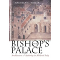 The Bishop's Palace: Architecture and Authority in Medieval Italy