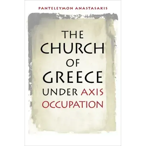 The Church of Greece Under Axis Occupation
