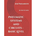 Pneumatic Systems and Circuits - Basic Level: In the SI Units