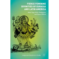Fierce Feminine Divinities of Eurasia and Latin America: Baba Yaga, Kālī, Pombagira, and Santa Muerte