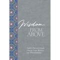 Wisdom from Above: 365 Devotions from the Book of Proverbs