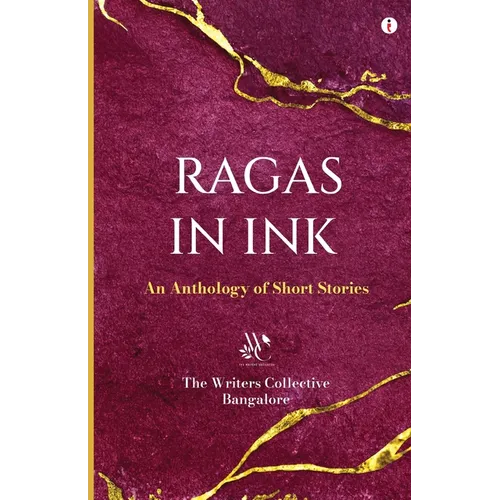 Ragas in Ink: An Anthology of Short Stories