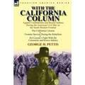 With the California Column: Against Confederates and Hostile Indians During the American Civil War