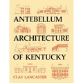 Antebellum Architecture of Kentucky