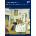 The Medieval Household: Daily Living C.1150-C.1450