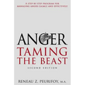 Anger: A Step-By-Step Program for Managing Anger Calmly and Effectively: Taming the Beast