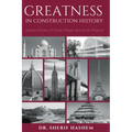 Greatness in Construction History: Human Stories of Great People and Great Projects