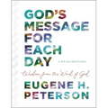 God's Message for Each Day: Wisdom from the Word of God (a 365-Day Devotional)