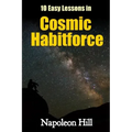 10 Easy Lessons in Cosmic Habitforce