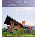 Fascination Mountain Living: Architecture & Design