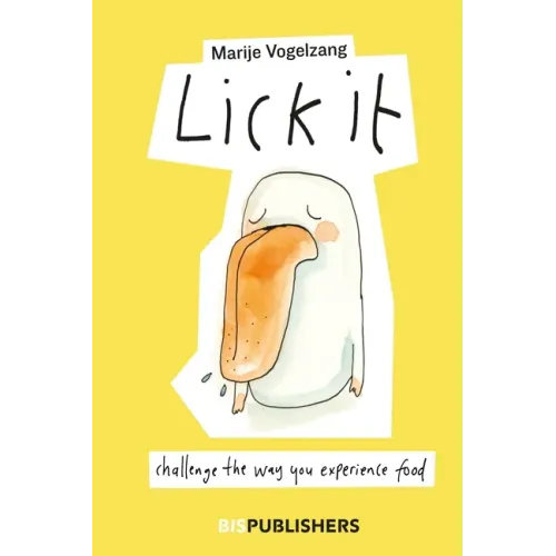 Lick It: Challenge the Way You Experience Food