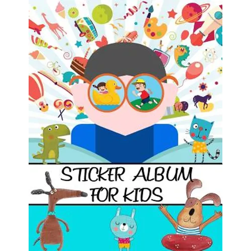 Sticker Album For Kids: 100 Plus Pages For PERMANENT Sticker Collection, Activity Book For Boys and Girls - 8.5 by 11
