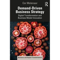 Demand-Driven Business Strategy: Digital Transformation and Business Model Innovation