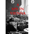A Spy in Vienna: A Paul Muller Novel of Political Intrigue