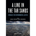 Line in the Tar Sands: Struggles for Environmental Justice