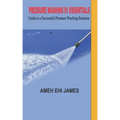 Pressure Washing 01 Essentials: Guide to a Successfull Pressure Washing Business