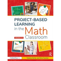 Project-Based Learning in the Math Classroom: Grades 3-5
