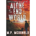 Alone at the End of the World: A Post-Apocalyptic Adventure