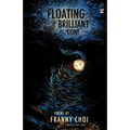 Floating, Brilliant, Gone
