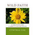 Wild Faith: A Creation Care Curriculum for Youth
