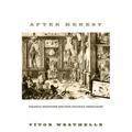 After Heresy: Colonial Practices and Post-Colonial Theologies