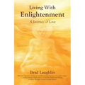Living With Enlightenment: A Journey of Love