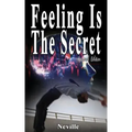 Feeling Is The Secret, Revised Edition