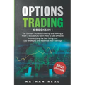 Options Trading: 6 in 1: The Ultimate Guide to Investing and Making a Profit - Successfully Learn How to Get a Passive Income Using the