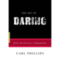 The Art of Daring: Risk, Restlessness, Imagination