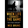 When Life Changes the Game: A Story of Survival, Second Chances, and the Power of Perseverance