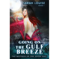 Going on the Gulf Breeze: Mistress of the Seven Seas Book 1