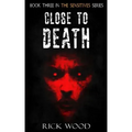 Close to Death