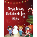 Christmas Notebook for Kids: Best Children's Christmas Gift or Present - 120 Beautiful Blank Lined pages For Writing Notes or Journaling personal d